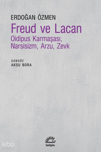 Freud ve Lacan ;Oidipus Karmaşası, Narsisizm, Arzu, Zevk