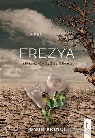 Frezya; Baharla Gelenlerin Öyküsü