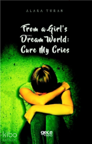 From a Girl’s Dream World: Cure My Cries