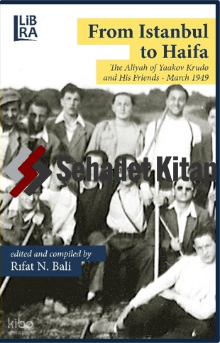 From Istanbul to Haifa – The Aliyah Of Yaakov Krudo and His Friends – March 1949