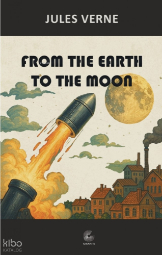From the Earth to the Moon | Jules Verne | Grafiti