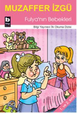 Fulyanın Bebekleri | Muzaffer İzgü | Bilgi Yayınevi