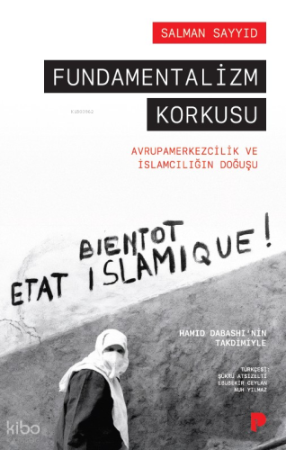 Fundamentalizm Korkusu; Avrupamerkezcilik ve İslamcılığın Doğuşu | Sal