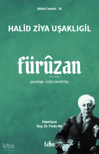 Fürûzan;Aktarım – Edisyon Kritik | Halid Ziya Uşaklıgil | Telve Kitap