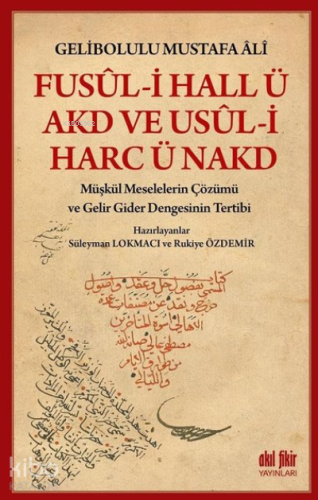 Fusul-i Hall ü Akd ve Usul-i Harc ü Nakd Müşkül Meselelerin Çözümü ve  Gelir Gider Dengesinin Tertibi