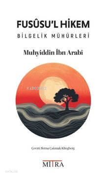 Fususu'l Hikem;Bilgelik Mühürleri | Muhyiddin İbn Arabi | Mitra Yayınl