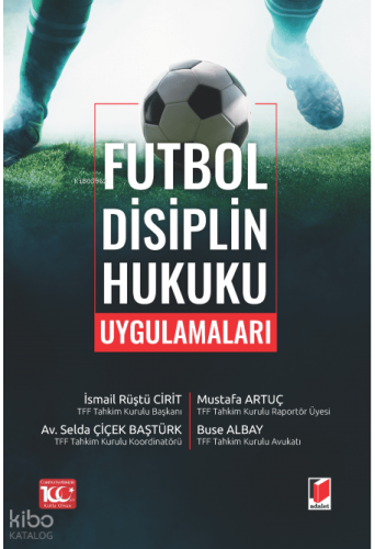 Futbol Disiplin Hukuku Uygulamaları