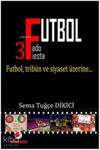 Futbol; Futbol, Tribün ve Siyaset Üzerine...