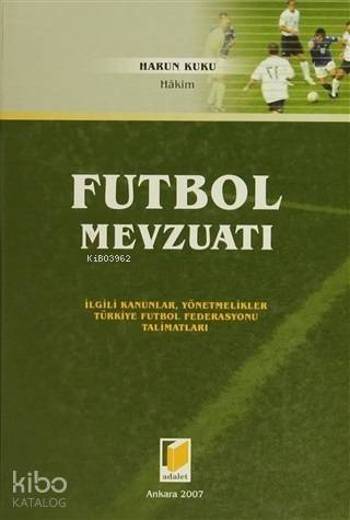 Futbol Mevzuatı İlgili Kanunlar, Yönetmelikler, Türkiye Futbol Federasyonu Talimatları