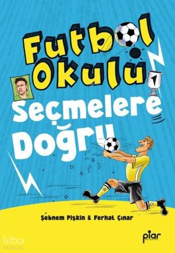 Futbol Okulu - Seçmelere Doğru