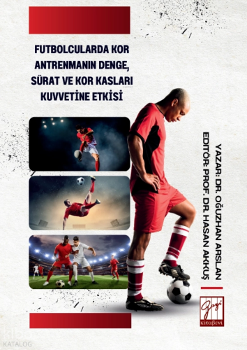 Futbolcularda Kor Antrenmanın Denge, Sürat Ve Kor Kasları Kuvvetine Etkisi