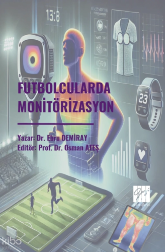 Futbolcularda Monitörizasyon |  Ebru Demiray | Gerçek Kitap