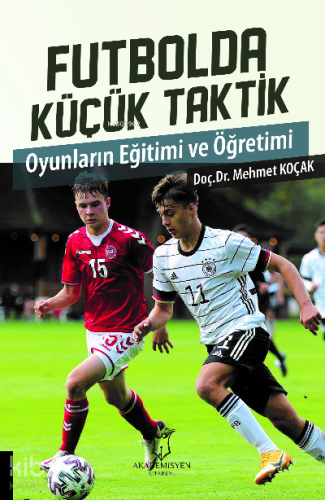 Futbolda Küçük Taktik Oyunların Eğitimi ve Öğretimi