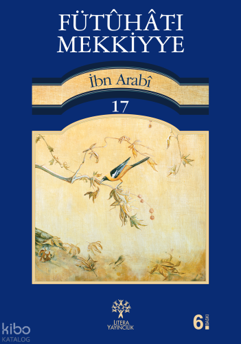 Fütuhat-ı Mekkiyye 17 | Muhyiddin İbn Arabi | Litera Yayıncılık