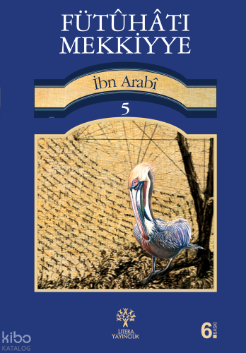 Fütuhat-ı Mekkiyye 5 | Muhyiddin İbn Arabi | Litera Yayıncılık