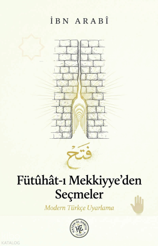 Fütûhât-ı Mekkiyye’den Seçmeler;Modern Türkçe Uyarlama | İbn Arabi | H