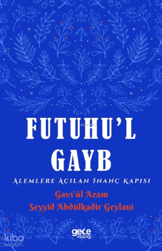 Futuhul Gayb ;Alemlere Açılan İnanç Kapısı | Abdulkadir Geylani | Gece