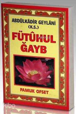 Fütuhul Ğayb (Tasavvuf-031) | Abdülkadir Geylani | Pamuk Yayıncılık