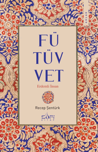 Fütüvvet | Recep Şentürk | Sufi Kitap