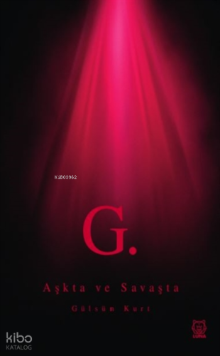 G. Aşkta ve Savaşta