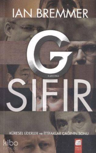 G Sıfır; Küresel Liderler ve İttifaklar Çağının Sonu
