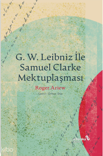 G. W. Leibniz İle Samuel Clarke Mektuplaşması