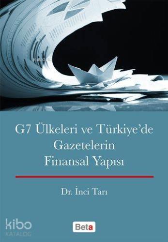 G7 Ülkeleri ve Türkye'de Gazetelerin Finansal Yapısı