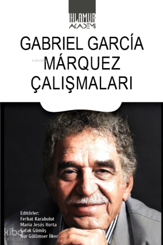 Gabriel Garcia Marquez Çalışmaları | Gabriel Garcia Marquez | Ihlamur 