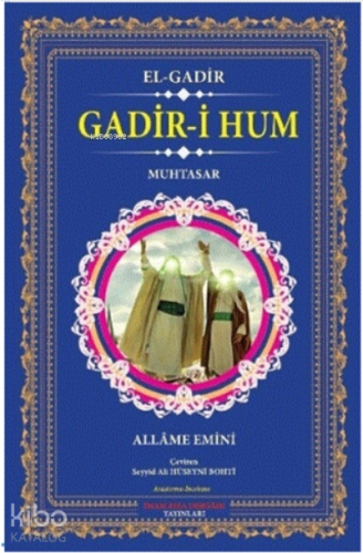 Gadir-i Hum - El-gadir;Muhtasar