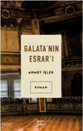 Galata’nın Esrar’ı | Ahmet İşler | Çıra Yayınları