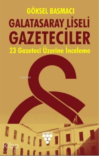 Galatasaray Liseli Gazeteciler; 23 Gazeteci Üzerine İnceleme