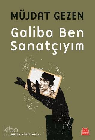 Galiba Ben Sanatçıyım; Bütün Yapıtları 6