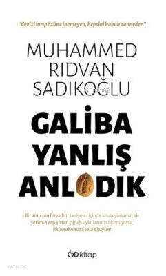 Galiba Yanlış Anladık | Muhammed Rıdvan Sadıkoğlu | Od Kitap Yayıncılı