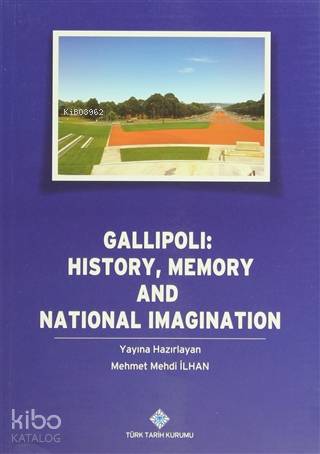 Gallipoli: History, Memory and National Imagination