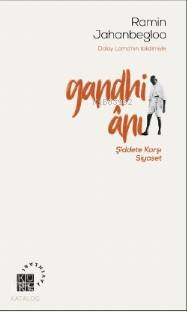 Gandhi Ânı; Şiddete Karşı Siyaset