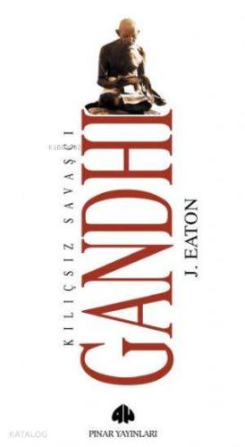 Gandhi; Kılıçsız Savaşçı