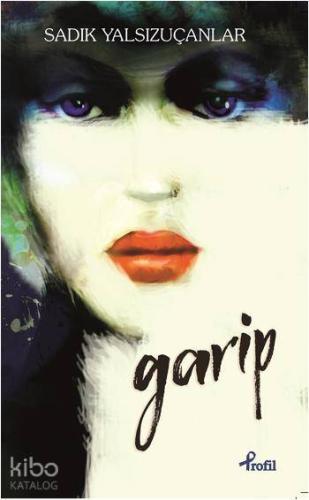 Garip | Sadık Yalsızuçanlar | Profil Yayıncılık