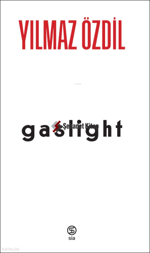 Gaslight | Yılmaz Özdil | Sia Kitap