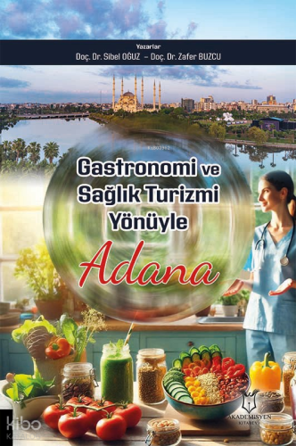 Gastronomi ve Sağlık Turizmi Yönüyle Adana