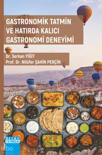 Gastronomik Tatmin Ve Hatırda Kalıcı Gastronomi Deneyimi