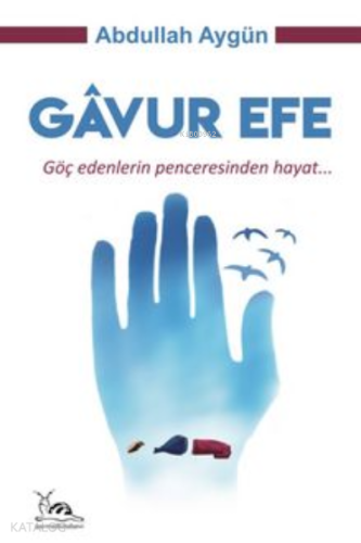 Gavur Efe Göç Edenlerin Penceresinden Hayat | Abdullah Aygün | Sarmal 