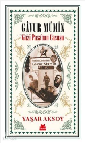 Gâvur Mümin - Gazi Paşa'nın Casusu