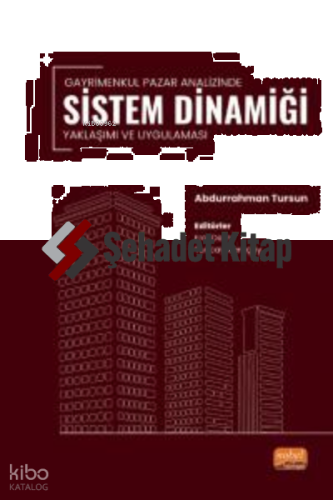 Gayrimenkul Pazar Analizinde Sistem Dinamiği Yaklaşımı ve Uygulaması