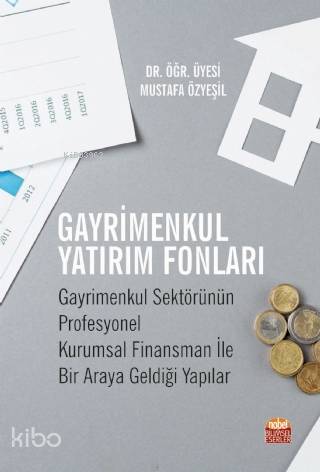 Gayrimenkul Yatırım Fonları; Gayrimenkul Sektörünün Profesyonel Kurumsal Finansman ile Bir Araya Geldiği Yapılar