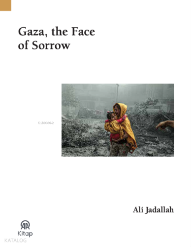 Gaza, the Face of Sorrow | Ali Jadallah | AA Kitap