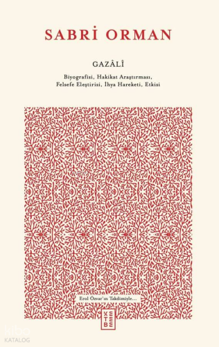 Gazâlî;Biyografisi, Hakikat Araştırması, Felsefe Eleştirisi, İhya Hare