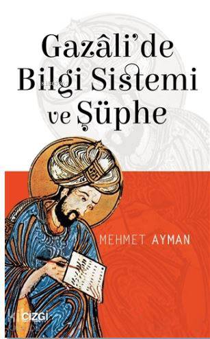 Gazali'de Bilgi Sistemi ve Şüphe