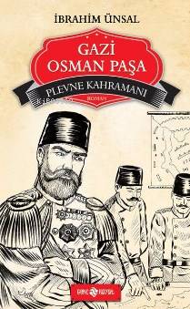 Gazi Osman Paşa; Plevne Kahramanı | İbrahim Ünsal | Genç Hayat