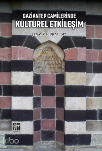Gaziantep Camilerinde Kültürel Etkileşim