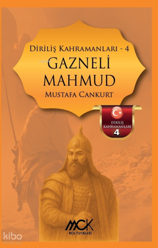 Gazneli Mahmud - Diriliş Kahramanları 4 | Mustafa Cankurt | MCK Yayınl